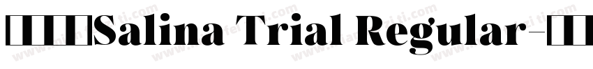 字体名称Salina Trial Regular字体转换